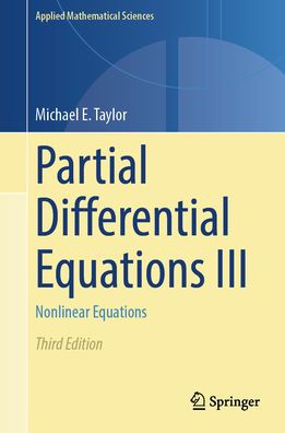 Partial Differential Equations III: Nonlinear Equations