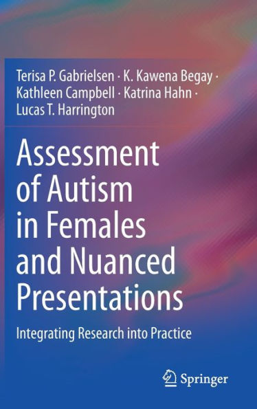 Assessment of Autism Females and Nuanced Presentations: Integrating Research into Practice