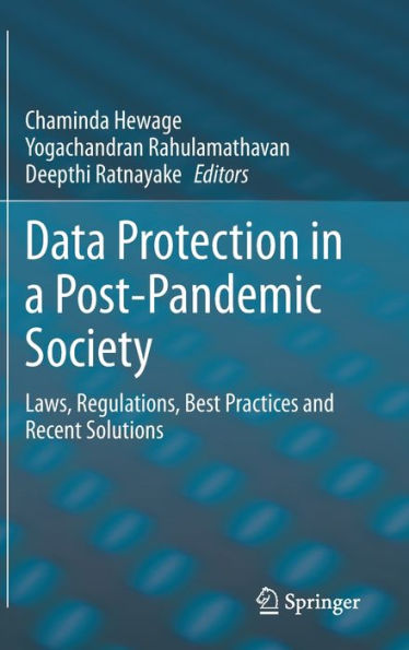 Data Protection a Post-Pandemic Society: Laws, Regulations, Best Practices and Recent Solutions