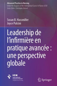 Title: Leadership de l'infirmière en pratique avancée : une perspective globale, Author: Susan B. Hassmiller