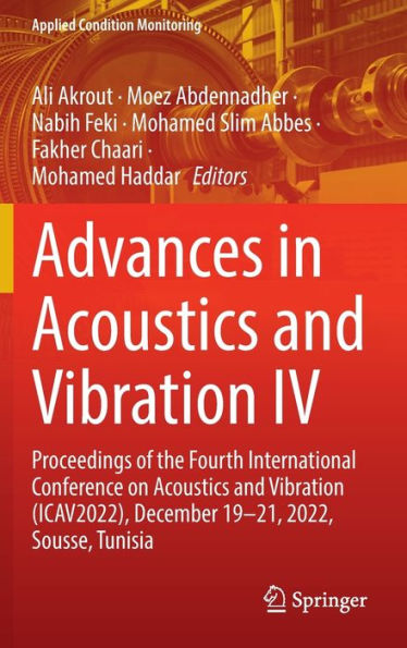 Advances Acoustics and Vibration IV: Proceedings of the Fourth International Conference on (ICAV2022), December 19-21, 2022, Sousse, Tunisia