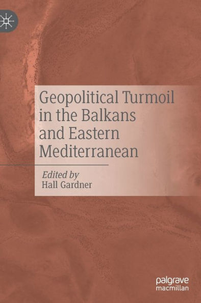 Geopolitical Turmoil the Balkans and Eastern Mediterranean