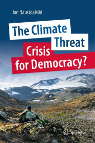 Title: The Climate Threat. Crisis for Democracy?, Author: Jon Naustdalslid
