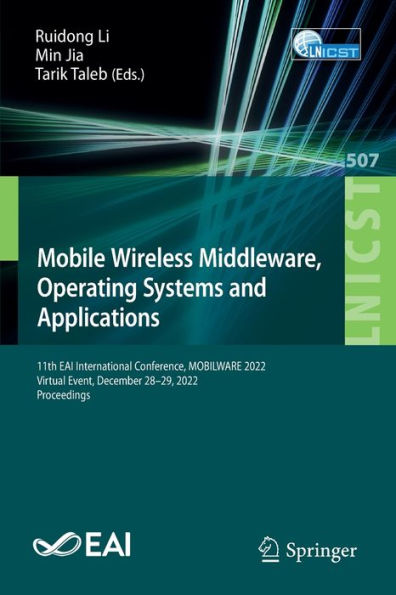 Mobile Wireless Middleware, Operating Systems and Applications: 11th EAI International Conference, MOBILWARE 2022, Virtual Event, December 28-29, Proceedings