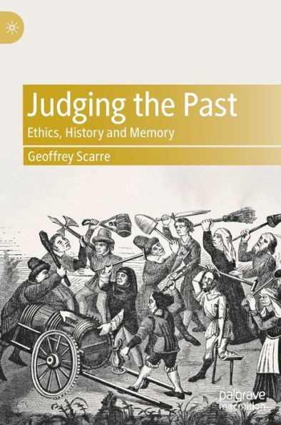 Judging the Past: Ethics, History and Memory