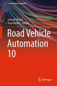 Title: Road Vehicle Automation 10, Author: Gereon Meyer