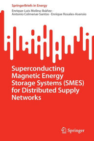 Title: Superconducting Magnetic Energy Storage Systems (SMES) for Distributed Supply Networks, Author: Enrique-Luis Molina-Ibáñez