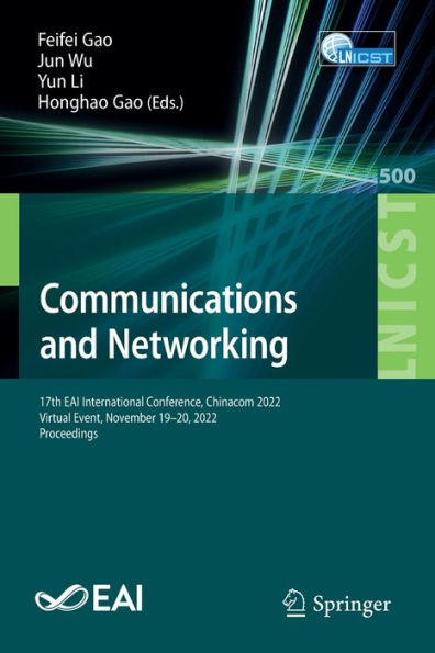 Communications and Networking: 17th EAI International Conference, Chinacom 2022, Virtual Event, November 19-20, Proceedings