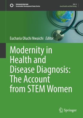 Modernity Health and Disease Diagnosis: The Account from STEM Women