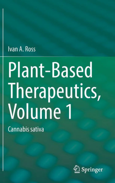 Plant-Based Therapeutics, Volume 1: Cannabis sativa