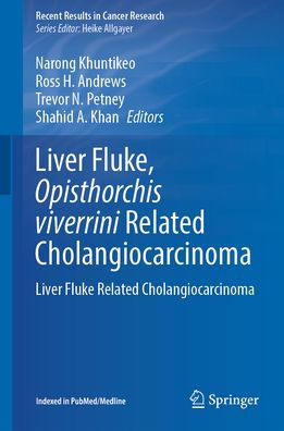 Liver Fluke, Opisthorchis viverrini Related Cholangiocarcinoma: Fluke Cholangiocarcinoma