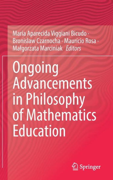 Ongoing Advancements Philosophy of Mathematics Education