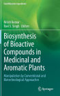 Biosynthesis of Bioactive Compounds in Medicinal and Aromatic Plants: Manipulation by Conventional and Biotechnological Approaches