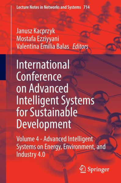 International Conference on Advanced Intelligent Systems for Sustainable Development: Volume 4 - Energy, Environment, and Industry 4.0