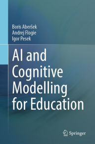 Title: AI and Cognitive Modelling for Education, Author: Boris Abersek