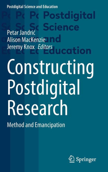 Constructing Postdigital Research: Method and Emancipation