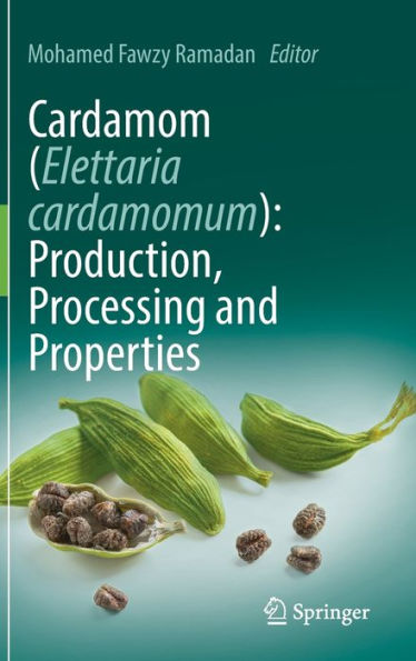 Cardamom (Elettaria cardamomum): Production, Processing and Properties