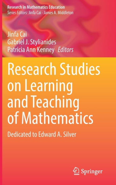 Research Studies on Learning and Teaching of Mathematics: Dedicated to Edward A. Silver