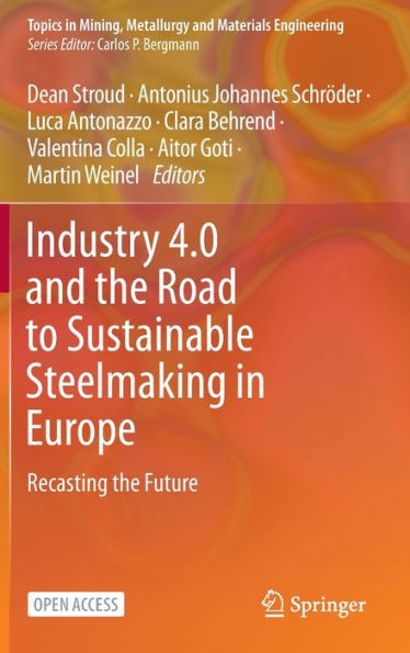 Industry 4.0 and the Road to Sustainable Steelmaking in Europe: Recasting the Future