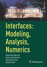 Title: Interfaces: Modeling, Analysis, Numerics, Author: Eberhard Bänsch