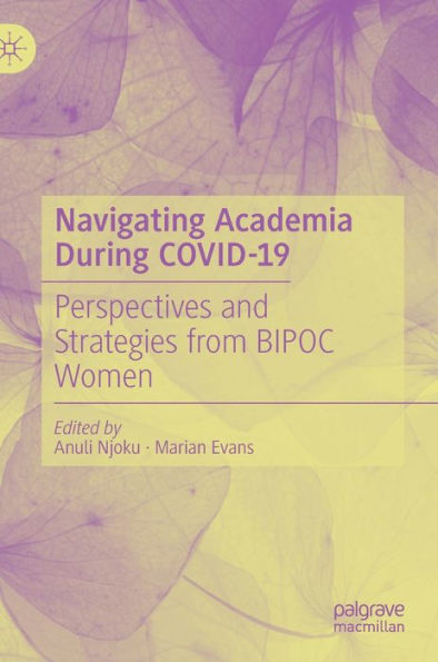 Navigating Academia During COVID-19: Perspectives and Strategies from BIPOC Women