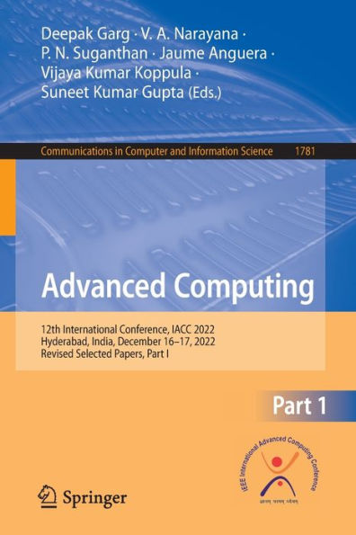 Advanced Computing: 12th International Conference, IACC 2022, Hyderabad, India, December 16-17, Revised Selected Papers, Part I