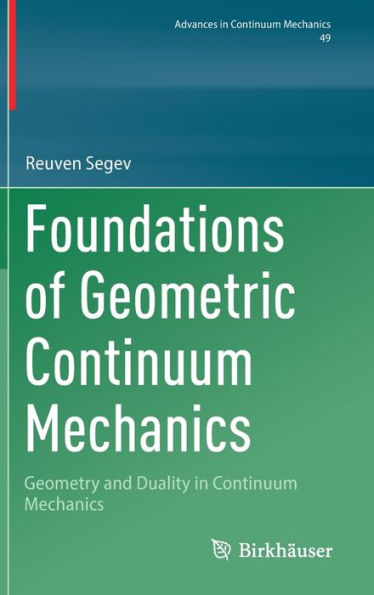 Foundations of Geometric Continuum Mechanics: Geometry and Duality Mechanics