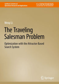 Title: The Traveling Salesman Problem: Optimization with the Attractor-Based Search System, Author: Weiqi Li