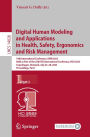 Digital Human Modeling and Applications in Health, Safety, Ergonomics and Risk Management: 14th International Conference, DHM 2023, Held as Part of the 25th HCI International Conference, HCII 2023, Copenhagen, Denmark, July 23-28, 2023, Proceedings, Part