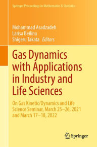 Title: Gas Dynamics with Applications in Industry and Life Sciences: On Gas Kinetic/Dynamics and Life Science Seminar, March 25-26, 2021 and March 17-18, 2022, Author: Mohammad Asadzadeh