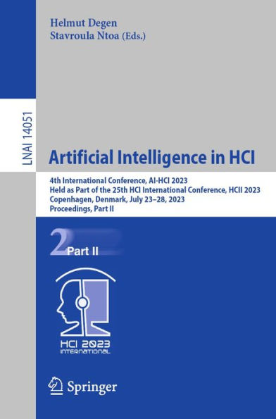 Artificial Intelligence in HCI: 4th International Conference, AI-HCI 2023, Held as Part of the 25th HCI International Conference, HCII 2023, Copenhagen, Denmark, July 23-28, 2023, Proceedings, Part II