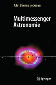 Title: Multimessenger Astronomie, Author: John Etienne Beckman