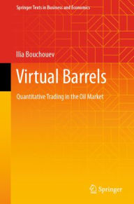 Download ebooks free kindle Virtual Barrels: Quantitative Trading in the Oil Market DJVU ePub RTF 9783031361500 (English literature) by Ilia Bouchouev