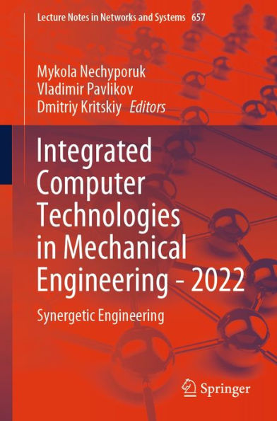 Integrated Computer Technologies in Mechanical Engineering - 2022: Synergetic Engineering