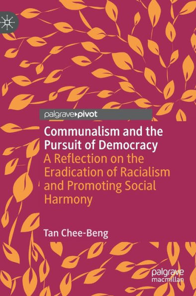 Communalism and the Pursuit of Democracy: A Reflection on Eradication Racialism Promoting Social Harmony