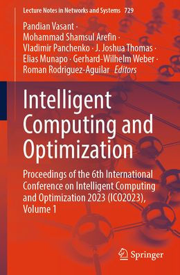 Intelligent Computing and Optimization: Proceedings of the 6th International Conference on Optimization 2023 (ICO2023), Volume 1