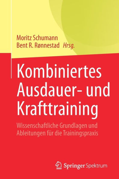 Kombiniertes Ausdauer- und Krafttraining: Wissenschaftliche Grundlagen und Ableitungen für die Trainingspraxis