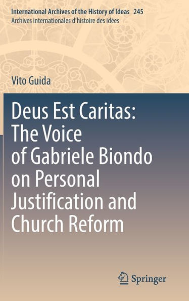 Deus Est Caritas: The Voice of Gabriele Biondo on Personal Justification and Church Reform