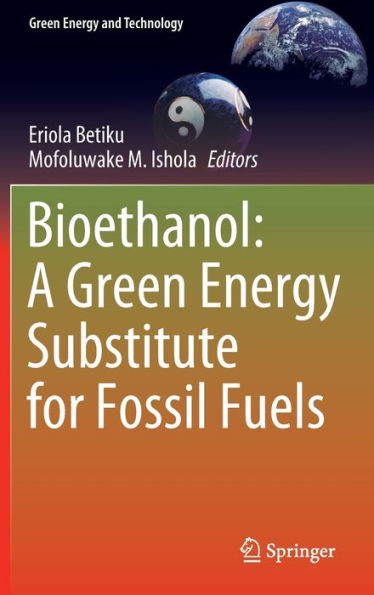 Bioethanol: A Green Energy Substitute for Fossil Fuels