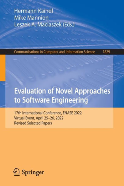 Evaluation of Novel Approaches to Software Engineering: 17th International Conference, ENASE 2022, Virtual Event, April 25-26, Revised Selected Papers