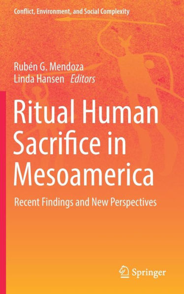 Ritual Human Sacrifice Mesoamerica: Recent Findings and New Perspectives