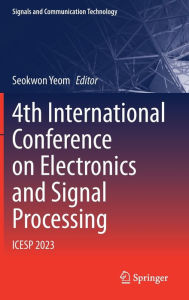 Title: 4th International Conference on Electronics and Signal Processing: ICESP 2023, Author: Seokwon Yeom