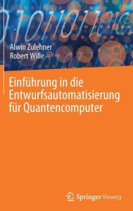 Title: Einführung in die Entwurfsautomatisierung für Quantencomputer, Author: Alwin Zulehner