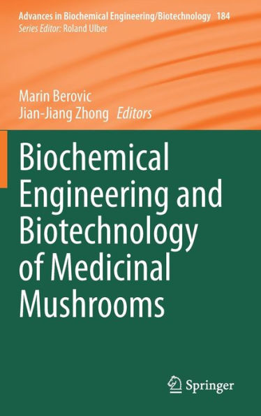 Biochemical Engineering and Biotechnology of Medicinal Mushrooms