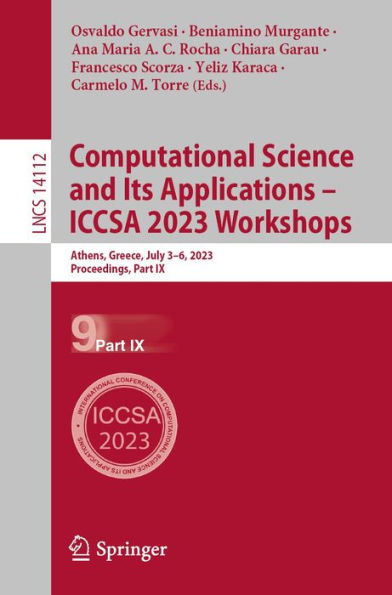 Computational Science and Its Applications - ICCSA 2023 Workshops: Athens, Greece, July 3-6, 2023, Proceedings, Part IX