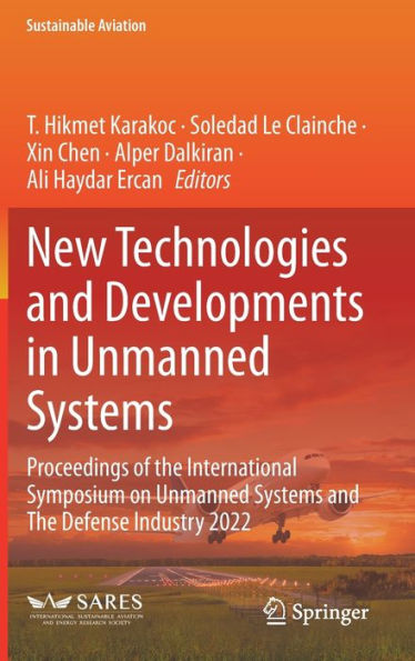 New Technologies and Developments Unmanned Systems: Proceedings of The International Symposium on Systems Defense Industry 2022