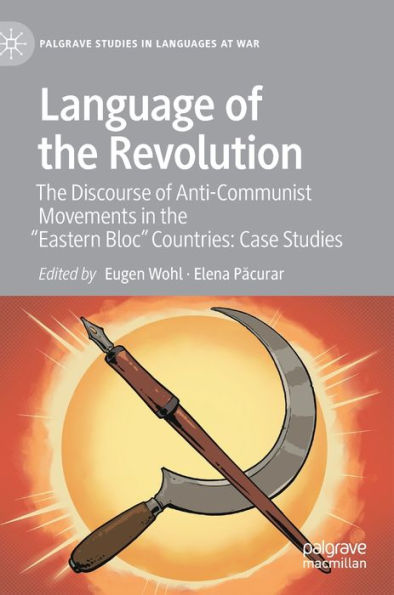 Language of the Revolution: Discourse Anti-Communist Movements "Eastern Bloc" Countries: Case Studies