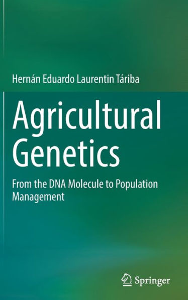 Agricultural Genetics: From the DNA Molecule to Population Management