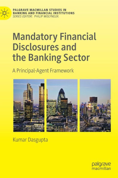 Mandatory Financial Disclosures and the Banking Sector: A Principal-Agent Framework