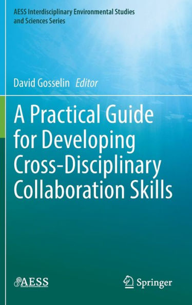 A Practical Guide for Developing Cross-Disciplinary Collaboration Skills